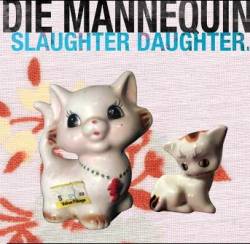 Die Mannequin : Slaughter Daughter